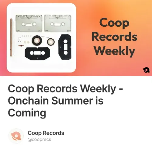 Coop Records Weekly - Onchain Summer is Coming
