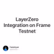 LayerZero Integration on Frame Testnet