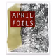 April Foils