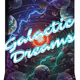 GALACTIC DREAMS