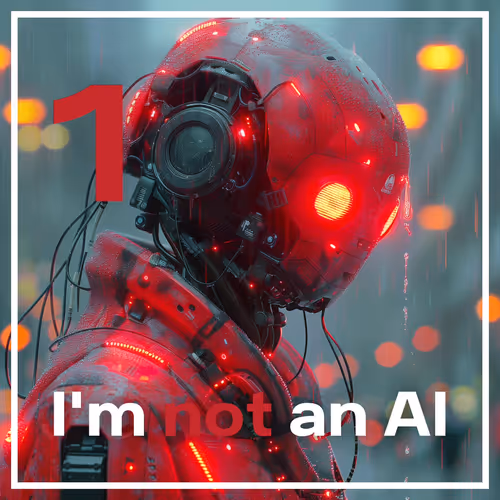 I Am Not An Ai