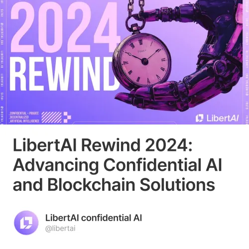 LibertAI Rewind 2024: Advancing Confidential AI and Blockchain Solutions #1