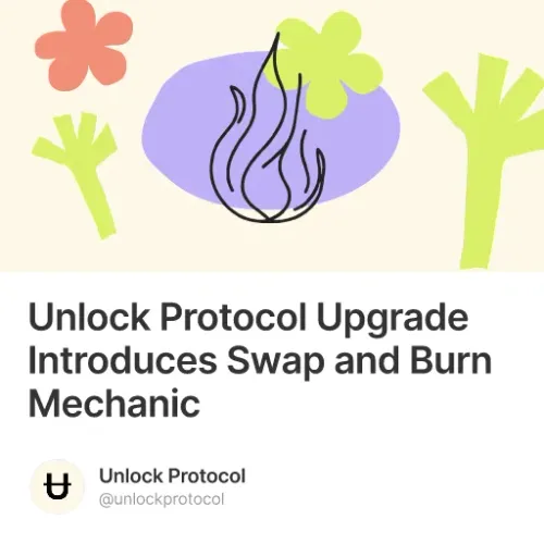 Unlock Protocol Upgrade Introduces Swap and Burn Mechanic #3