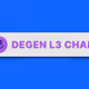 DEGEN L3 CHAIN