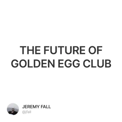 THE FUTURE OF GOLDEN EGG CLUB #14