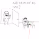 Are ya winning son?