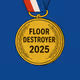 Floor Destroyer – 2025