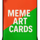 Meme Art Cards