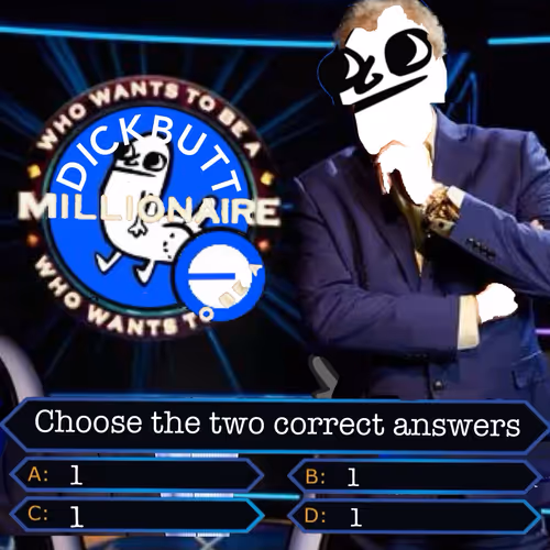Dickbutt Millionaire 1