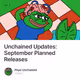 Unchained Updates: September Planned Releases 