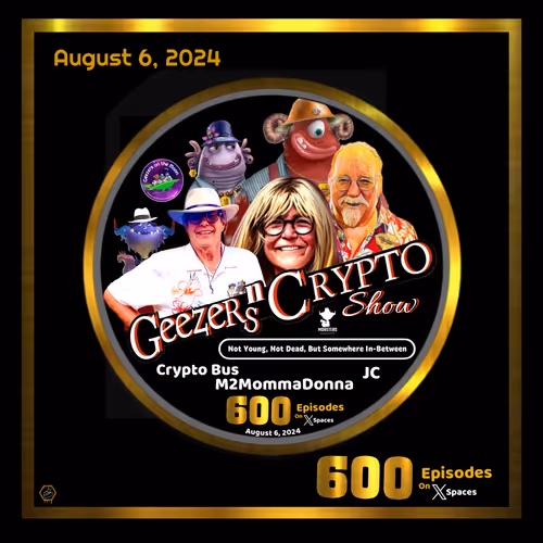 Geezersncrypto 600th Episode