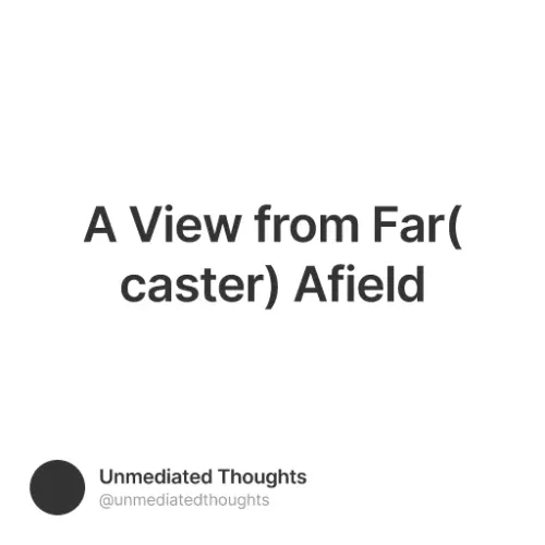 A View From Far Caster Afield