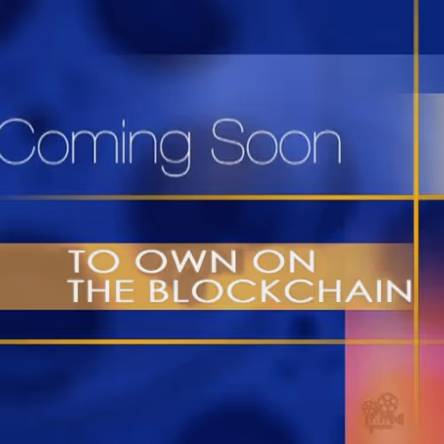 Coming Soon to Own on the Blockchain