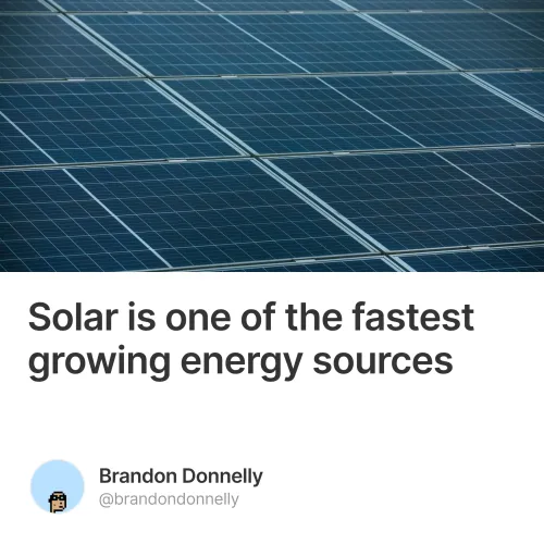 Solar is one of the fastest growing energy sources #0