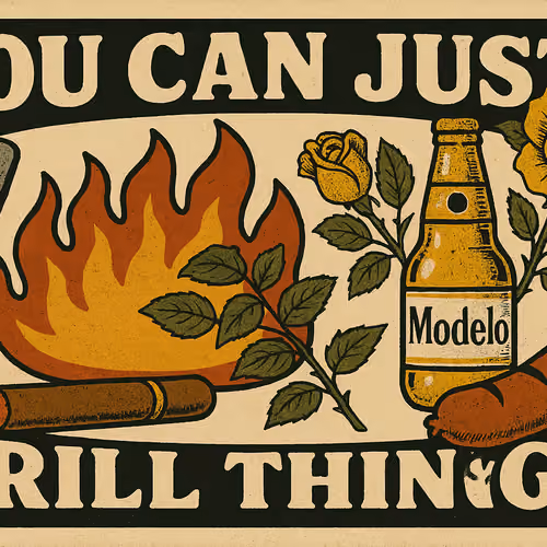 You Can Just Grill Things #1
