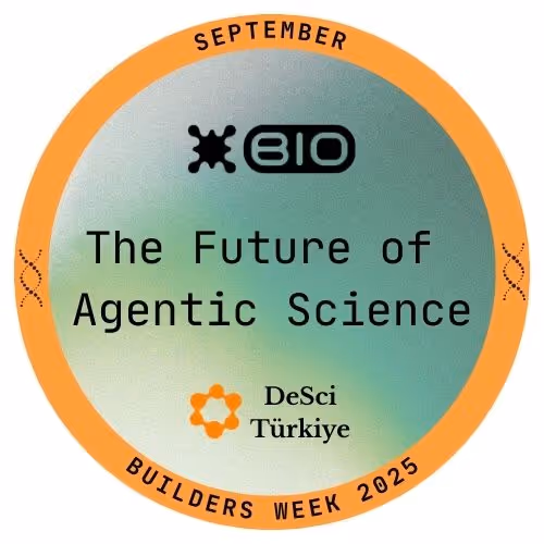 Bio Protocol & DeSci Türkiye , The Future of Agentic Science | Builders Week in Istanbul 2025