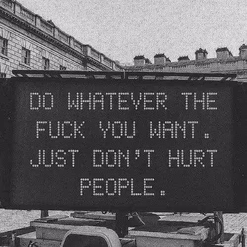 DO WHATEVER THE FUCK YOU WANT