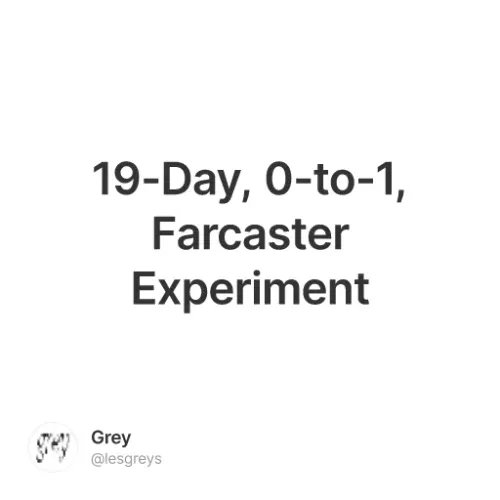 19 Day 0 To 1 Farcaster Experiment