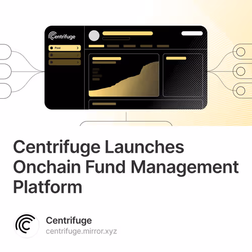 Centrifuge Launches Onchain Fund Management Platform 1