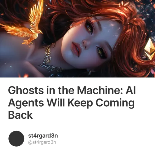 Ghosts In The Machine Ai Agents Will Keep Coming B