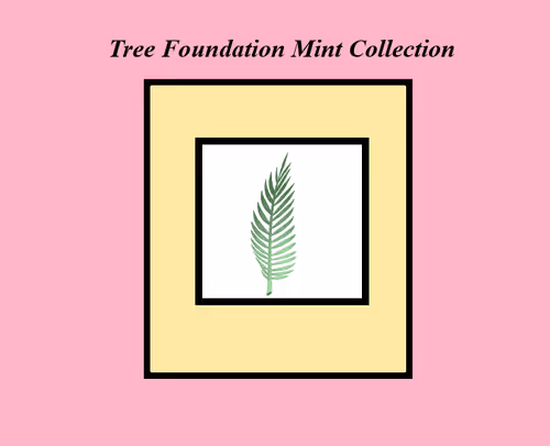 Tree Foundation Mint Collection