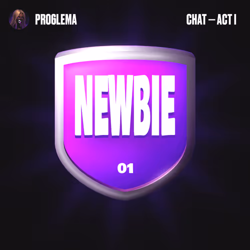 Pro6lema - Newbie Badge - Act 1 46