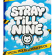 STRAY TILL NINE