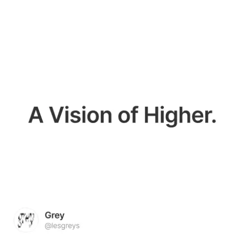A Vision Of Higher