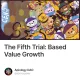 The Fifth Trial: Based Value Growth
 #934