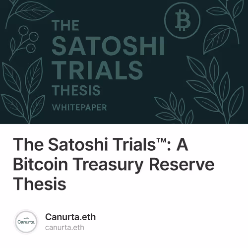 The Satoshi Trials™: A Bitcoin Treasury Reserve Thesis 1