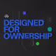 Designed for Ownership.
