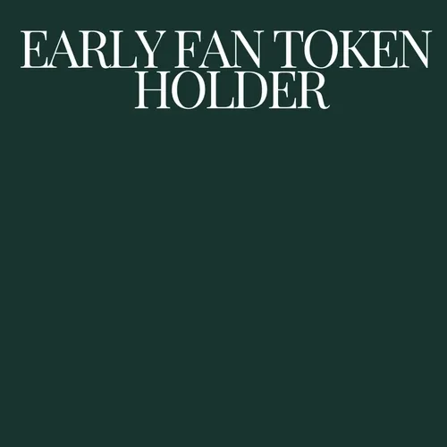 Early Fan Token Holder Pass