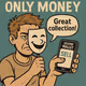 Only Money