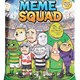 Meme squad