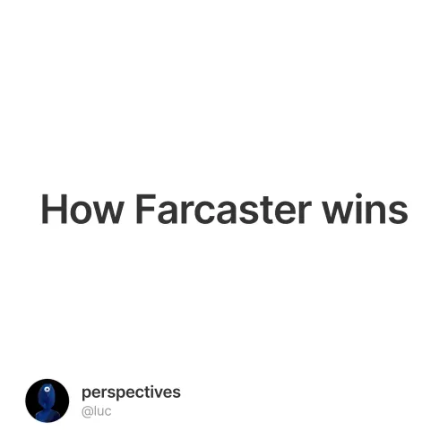 How Farcaster Wins