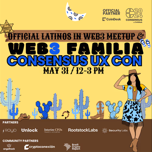 OFFICIAL Latinos in Web3 Meetup & Web3 Familia UX Con - Consensus Edition