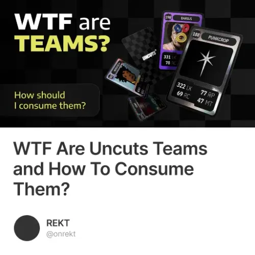 Wtf Are Uncuts Teams And How To Consume Them 1