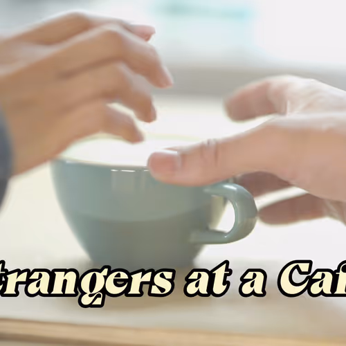 Strangers In A Cafe