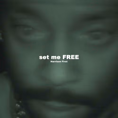 Harrison First Set Me Free