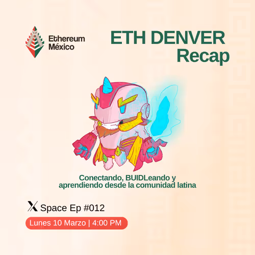 EthXplora #012 ETH Denver Recap 2025