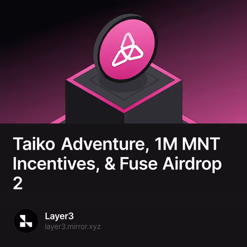 Taiko Adventure, 1M MNT Incentives, & Fuse Airdrop 2 5
