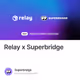 Relay x Superbridge