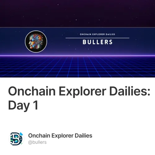 Onchain Explorer Dailies Day 1