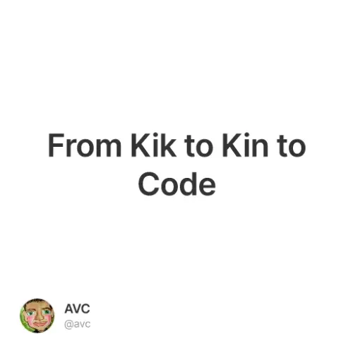 From Kik To Kin To Code