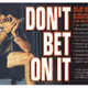 Don't Bet On It
