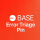 Error Triage Pin