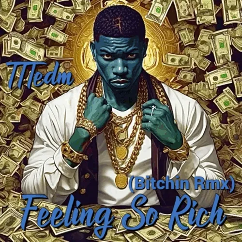 Tttedm Feeling So Rich Bitchin Rmx