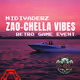 ZAO-CHELLA Vibes MiDiVaderz Gaming Event