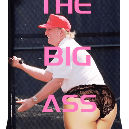 THE BIG ASS