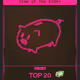 Year of the Piggy - Top 20